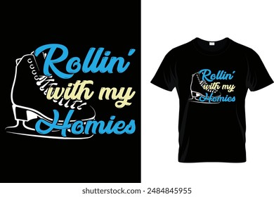 Rollin' with my homies Ice Skating T Shirt