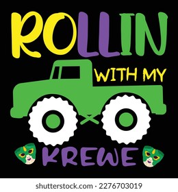 Rollin With My Krewe, Mardi Gras shirt print template, Typography design for Carnival celebration, Christian feasts, Epiphany, culminating  Ash Wednesday, Shrove Tuesday.