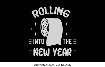 Rolling Into The New Year, New Year Vector T Shirt Design Template, Wall Art, Mug, Sticker, Banner, Tee, Hoodie, Printable, Illustration