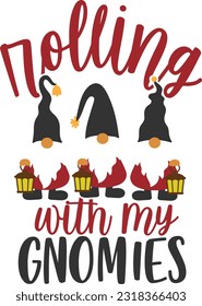 Rolling With My Gnomies - Christmas Gnomes