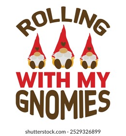 
rolling with my gnomies T shirt Design Lover