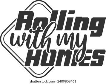 Rolling With My Homies - Funny Car Sticker svg