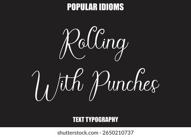 Rolling With Punches Stylist Calligrathy text Idioms