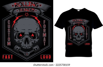 Rolling thunder custom format fast loud rider motorcycle skull skeleton rebel T-shirt design