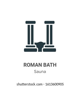 Roman bath glyph icon vector on white background. Flat vector roman bath icon symbol sign from modern sauna collection for mobile concept and web apps design.