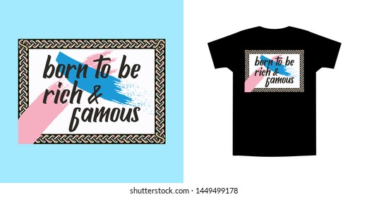 Roman mosaic frame in contemporary art style. Slogan - born to be rich & famous. Vector illustration. Print for trendy t shirt and apparel design, posters, stickers.