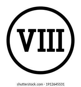 Roman numeral eight button on white background. Vector illustration.