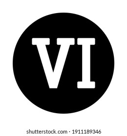 Roman numeral six button on white background. Vector illustration.