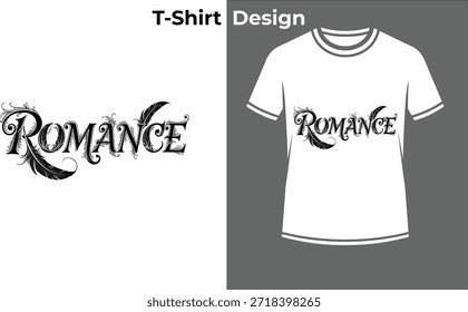 Romance calligraphy typography t-shirt vector illustration, elegant text design with swirls for wedding, valentine day, and love letters.