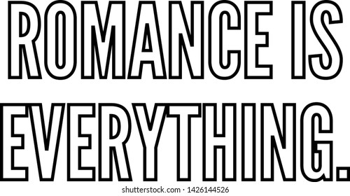 Romance is everything outlined text art