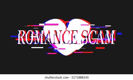 Romance Scam Artwork About Harmful, With Glitch Effect