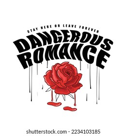 Romance slogan text and red rose drawing with drops. Vector illustration design for fashion graphics, t shirt prints.