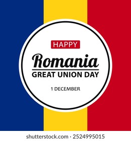 Romania Great Union Day, vector design for greeting card, poster or banner. Text Happy Romania Great Union Day, 1 december on the background of Romanian flag.