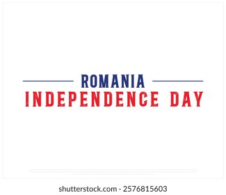 ROMANIA Independence Day vector design on a white background, Independence Day of Romania, Typographic Design of ROMANIA National Day