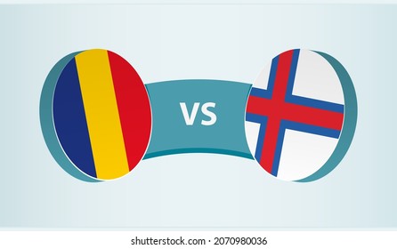 Romania vs Faroe Islands, team sports competition concept. Round flag of countries.