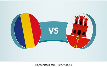 Romania vs Gibraltar, team sports competition concept. Round flag of countries.