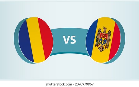 Romania vs Moldova, team sports competition concept. Round flag of countries.