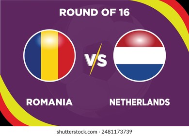 Romania vs Netherlands, round of 16, June 2024 in Football Competition Rival flags of both teams with football shape.Isolate with purple color and Football.Editable EPS file. ROM VS NET football match