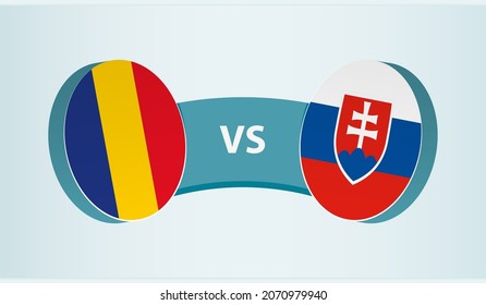 Romania vs Slovakia, team sports competition concept. Round flag of countries.