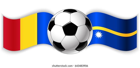 Romanian and Nauruan wavy flags with football ball. Romania combined with Nauru isolated on white. Football match or international sport competition concept.