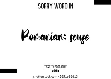 Romanian: scuze   -Sorry Word Cursive Bold Typography Text Phrase