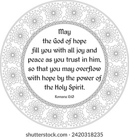 Romans 15:13 Inspirational bible verse: May the God of hope fill you. Black outline Christian religious illustration. Bible verse coloring page for kids and adults. Religious embroidery