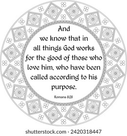 Romans 8:28: And we know that in all things. Bible verse coloring page for kids and adults. Religious embroidery. Bible outline black mandala, isolated