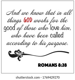 Romans 8:28 - And we now that in all things God works for the good of those who love him design vector on white background for Christian encouragement from the New Testament Bible scriptures.