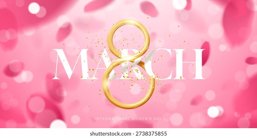Romantic 8 March banner. Vector illustration with realistic golden 3d number 8 and typography design on background of falling blurred pink petals of flowers and bokeh effect. Women's Day card.