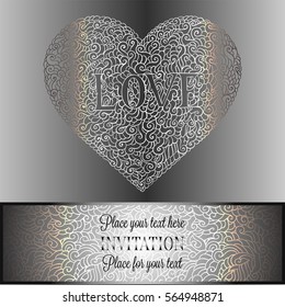 Romantic background with antique, luxury black and metal silver vintage card, victorian banner, heart made of doodle swirls wallpaper ornaments, invitation card, baroque style booklet with text love.