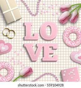 Romantic background with pink letters LOVE and other objects on bright gingham pattern, inspired by flat lay style, vector illustration, eps 10 with transparency and gradient meshes