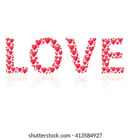 Romantic background with title Love. Title shape is filled by red hearts. Different size of hearts. Reflection under title.