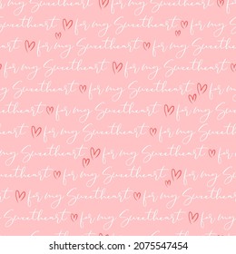 Romantic calligraphy vector seamless pattern. For my sweetheart love phrase background. Valentines Day quote surface design.