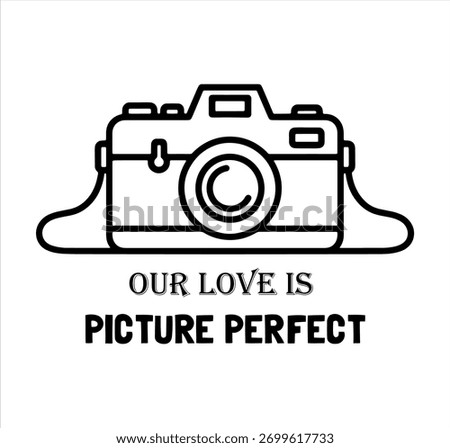 Romantic camera quote design with vintage SLR illustration. Ideal for wedding photography