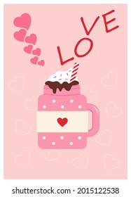 Romantic card with love, hearts, and sweet drink dessert.