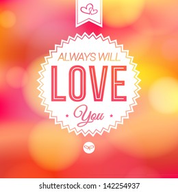 Romantic card on a soft blurry background. Vector image. Background and lettering can be used together or separately.