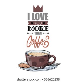 Romantic card with text and coffee cup. Vector illustration. Sketch style.