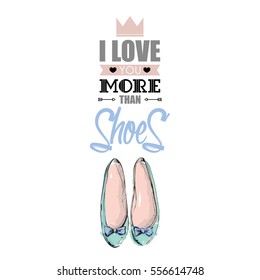 Romantic card with text and footwear. Vector illustration. Sketch style.