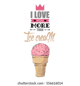 Romantic card with text and ice cream. Vector illustration. Sketch style.