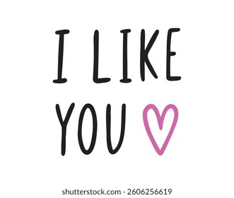 Romantic cute heart and lettering I like you. Doodle hand drawn lettering i like you poster phrase. Text quote, handwritten words and comic letters . Vector illustration