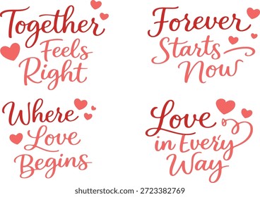 Coleção de citações manuscritas do Dia dos Namorados romântico com elegante tipografia de roteiro e sotaques cardíacos. Apresenta frases de amor como "Together Feels Right", "Forever Starts Now", "Where Love Begins" e "Love in Every Way". Ideal para projetos de Dia dos Namorados, projetos de casamento e noivado, presentes de aniversário, cartões de felicitações, cartazes, arte de parede, adesivos, impressões de vestuário e gráficos de mídias sociais. Estilo caligráfico moderno limpo com um tema romântico quente, isolado no fundo branco.
