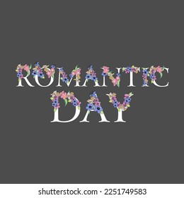 Romantic day typographic slogan with t-shirt prints, posters and other uses.