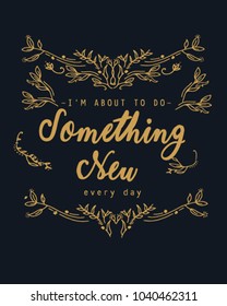 romantic decorative botanic golden shirt print design. positive thinking quote. 