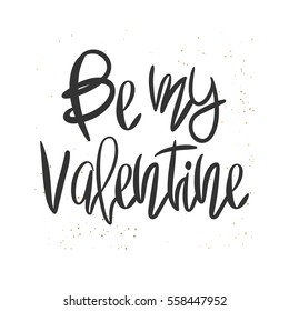 Romantic decorative poster with handdrawn lettering. Modern ink calligraphy. Handwritten black phrase Be My Valentine and golden messy texture on white. Trendy vector design for Valentines Day