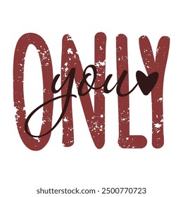  romantic design for t-shirt, cup with text "only you" with transparent background