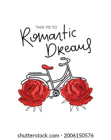 Romantic Dreams Slogan Text And Bike With Red Roses, Vector Illustration Design For T Shirt Graphics, Fashion Prints, Posters Etc