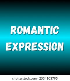 romantic expression inspirational and motivational quotes, typography, fashion, art, designs: for prints, posters, cards, t shirt, coffee mug hoodies etc. 