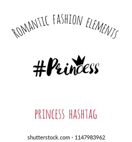 Romantic fashion elements: princess hashtag. Accessory for wedding, romantic card decoration. Fresh hand drawn illustration for engagement or valentine day design.