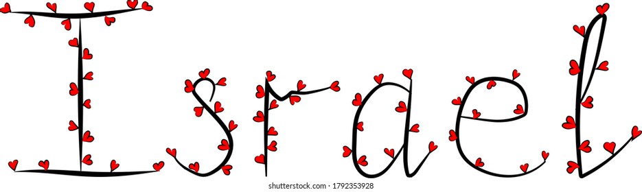 Romantic font. Lettering of the country's name in Latin letters in English. A Declaration of love to Israel. Black outline and bright red hearts. Love to travel. Country inspiration. Patriotism