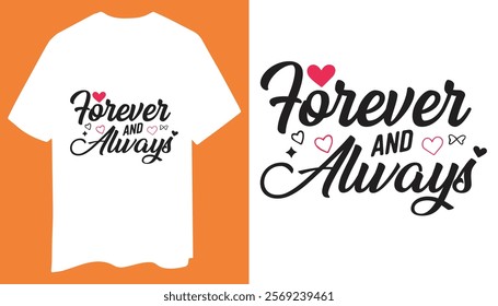 Romantic Forever and Always Typography Tee